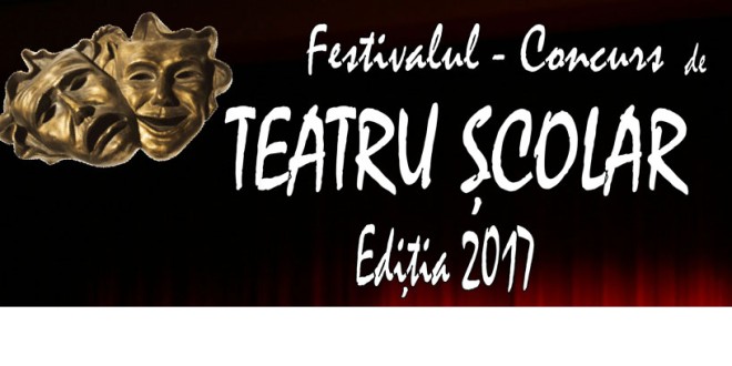 Festivalul-concurs de Teatru Şcolar, ediţia 2017