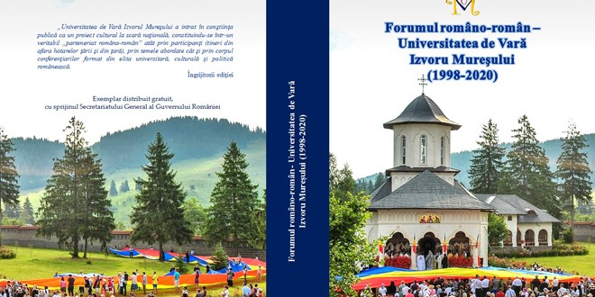 <h5><i>Forumul româno-român – Universitatea de Vară Izvoru Mureşului (1998-2020)</i></h5> Avem români în jurul graniţelor ca razele Soarelui în nimbul lui Hristos