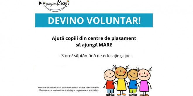 Înscrie-te la voluntariat, pentru copiii din centre de plasament!