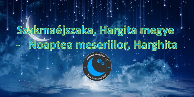 Noaptea Meseriilor, un eveniment de orientare profesională organizat online, în premieră în Harghita