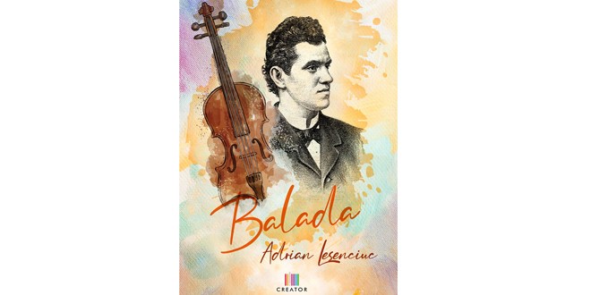 Vineri, în Bălan şi Miercurea Ciuc: Lansarea romanului „Balada”, de Adrian Lesenciuc, preşedintele Filialei Braşov a Uniunii Scriitorilor din România