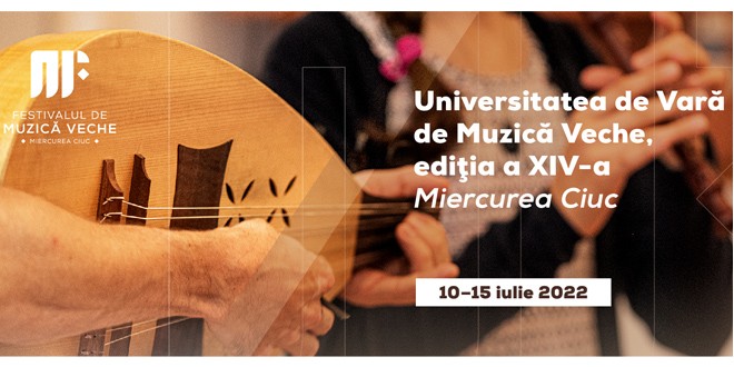 S-a dat startul înscrierilor pentru cea de-a XIV-a ediţie a Universităţii de Vară de Muzică Veche